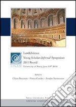 Law&Science. Young scholars informal symposium. 2011 round (Pavia, 10 giugno 2010)