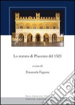 Lo statuto di Piacenza del 1323. Testo latino a fronte libro