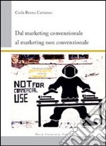 Dal marketing convenzionale al marketing non convenzionale libro