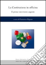 La Costituzione in officina. Il primo intervento urgente