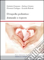 Ortopedia pediatrica. Domande e risposte libro