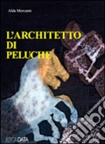 L'architetto di peluche libro