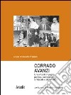 Corrado Avanzi. Una vita di impegno politico, commerciale, sindacale e diplomatico libro di Franzoni C. (cur.)