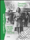 La genesi dell'Europa. Emozioni e ricordi di viaggi politici (1952-1978) libro di Gorini Donatella