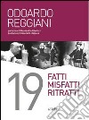 Fatti, misfatti, ritratti libro di Reggiani Odoardo