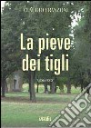 La pieve dei tigli libro