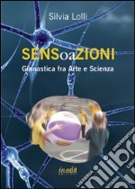 Sensoazioni. Ginnastica fra arte e scienza