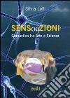 Sensoazioni. Ginnastica fra arte e scienza libro di Lolli Silvia