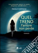 Quel treno che l'amore non perde libro