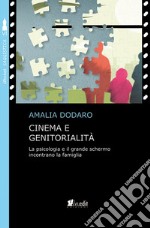 Cinema e genitorialità. La psicologia e il grande schermo incontrano la famiglia libro