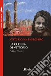 La guerra di Vittorio. Fuga da Bologna libro