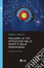 Migliora la tua attenzione nello sport e nelle prestazioni libro