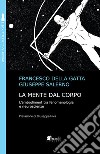 La mente dal corpo. L'embodiment tra fenomenologia e neuroscienze. Nuova ediz. libro