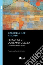 Percorsi di consapevolezza. La rèsilience delle parole libro