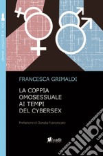 La coppia omosessuale ai tempi del cybersex libro