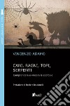 Cani, ragni, topi, serpenti. Comprendere e vincere le zoofobie libro di Adamo Vincenzo