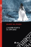 L'ultima notte di ottobre libro di Dal Pozzo Davide