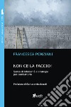 Non ce la faccio. Senso di inferiorità e strategie per combatterlo libro