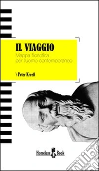 Il viaggio. Mappa filosofica per l'uomo contemporaneo libro