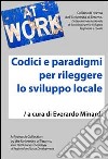 Codici e paradigmi per rileggere lo sviluppo locale libro di Minardi E. (cur.)