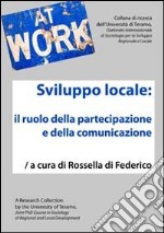 Sviluppo locale. Il ruolo della partecipazione e della comunicazione