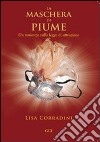 La maschera di piume libro