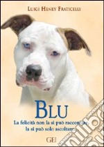 Blu. La felicità non la si può raccontare, la si può solo ascoltare...