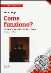 Come funziono? Giudizio, controllo, perdita e paura. Istruzioni per l'uso libro