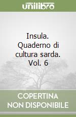 Insula. Quaderno di cultura sarda. Vol. 6