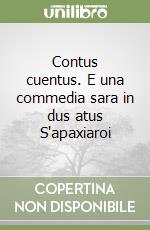 Contus cuentus. E una commedia sara in dus atus S'apaxiaroi libro