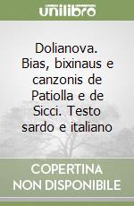 Dolianova. Bias, bixinaus e canzonis de Patiolla e de Sicci. Testo sardo e italiano libro