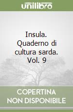 Insula. Quaderno di cultura sarda. Vol. 9 libro