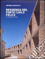 Residenza del forte Carlo Felice. La Maddalena. Ediz. italiana e inglese libro