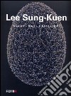 Lee Sung-Kuen. Human+love+nature+light. Ediz. italiana e inglese libro