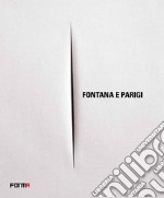 Fontana e Parigi. Ediz. multilingue libro