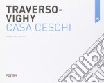 Traverso-Vighy. Casa Ceschi. Ediz. italiana e inglese libro