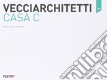 Vecciarchitetti. Casa C. Ediz. italiana e inglese libro