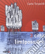 3 città (im)possibili libro