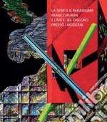 La serie e il paradigma. Franco Purini e l'arte del disegno presso i moderni libro