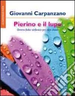 Pierino e il lupo. Ovvero fiaba sinfonica per duo clown libro