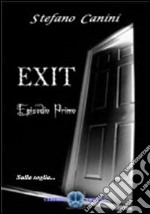 Sulla soglia. Exit. Vol. 1 libro