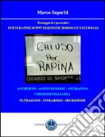 Gli impianti antifurto. Furti, rapine, scippi, taccheggi e sequestri: come difendersi e prevenirli libro