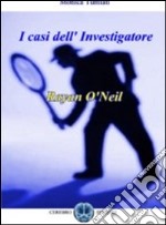 I casi dell'investigatore O'Neill