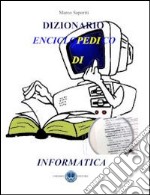 Dizionario enciclopedico di informatica libro