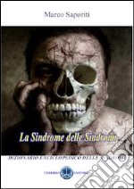 La sindrome delle sindromi. Dizionario enciclopedico delle sindromi libro