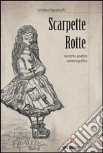 Scarpette rotte. Ediz. multilingue libro