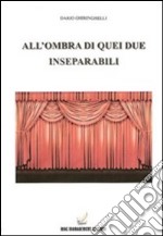 All'ombra di quei due inseparabili libro