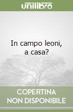 In campo leoni, a casa?