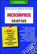 Manuale di sopravvivenza per le microimprese di servizi libro