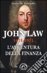 John Law 1671-1971. L'avventura della finanza